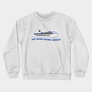 Cruise - Eat Sleep Cruise Repeat Crewneck Sweatshirt